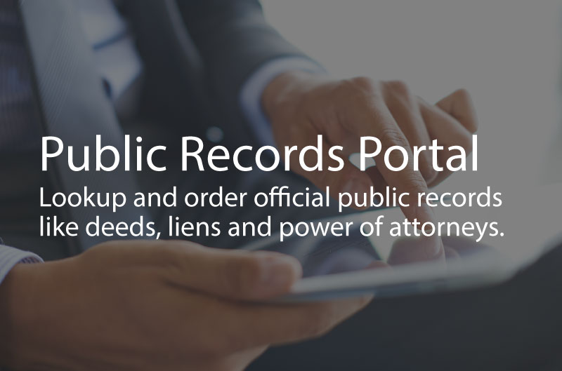 Photo of a man using a tablet. Caption: Public Records Portal. Lookup and order official public records like deeds, liens and power of attorneys.